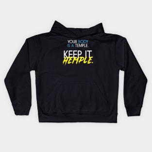 YOUR BODY IS A TEMPLE KEEP IT HEMPLE Kids Hoodie